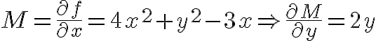 $M=\frac{\partial f}{\partial x}=4x^2+y^2-3x\Rightarrow \frac{\partial M}{\partial y}=2y$